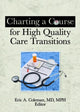 Book cover of: Charting a Course for High Quality Care Transitions