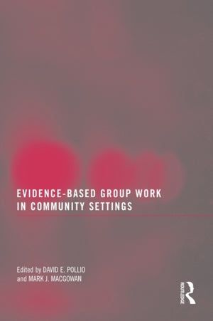 Evidence-Based Group Work in Community Settings
