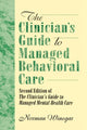 Book cover of: Clinician's Guide to Managed Behavioral Care