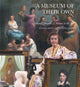 Book cover of: Museum of Their Own. By: Wilhelmina Cole Holladay