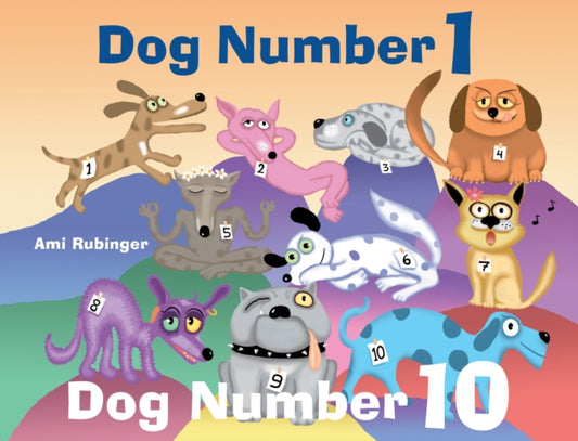 Book cover of: Dog Number 1, Dog Number 10. By: Ami Rubinger