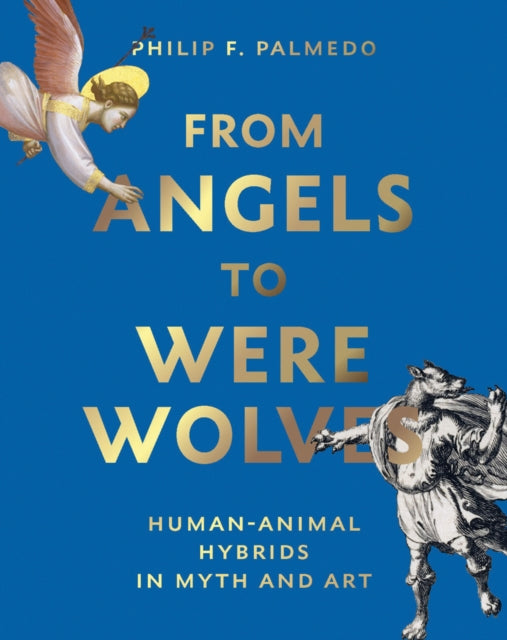 Book cover of: From Angels to Werewolves. By: Philip F. Palmedo