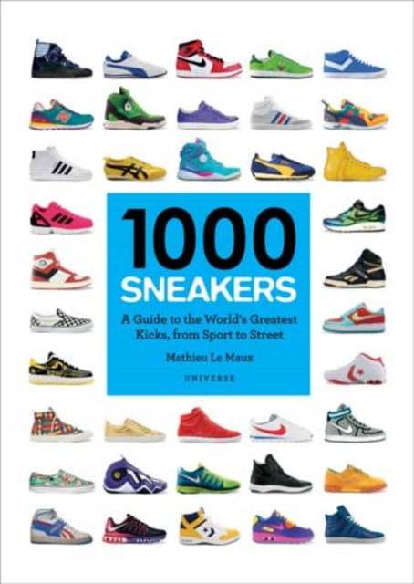 Book cover of: 1000 Sneakers. By: Mathieu Le Maux