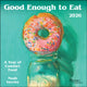 Book cover of: Good Enough to Eat 2026 Wall Calendar