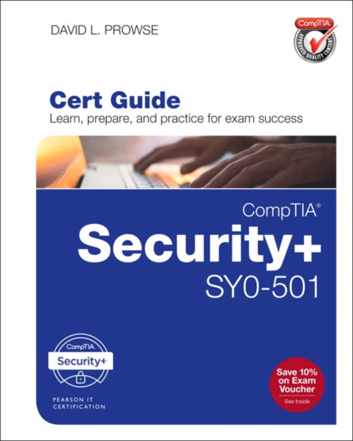 Book cover of: CompTIA Security+ SY0-501 Cert Guide. By: PROWSE, DAVID L.