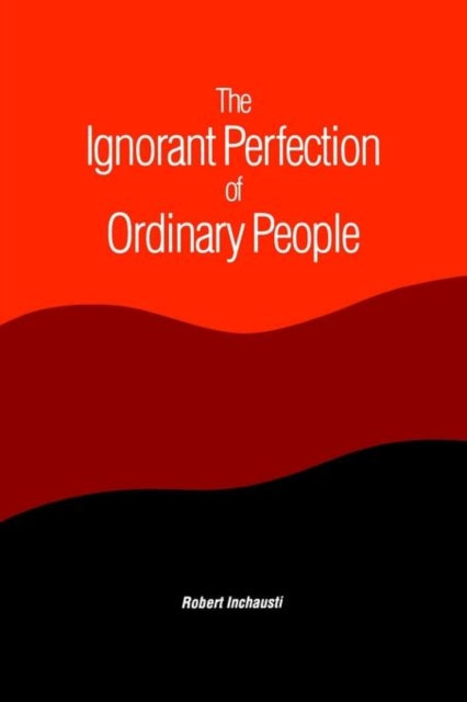 Book cover of: Ignorant Perfection of Ordinary People