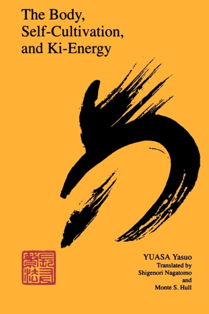Book cover of: Body, Self-Cultivation, and Ki-Energy