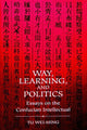 Book cover of: Way, Learning, and Politics. By: Wei-Ming Tu
