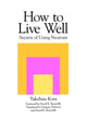 Book cover of: How to Live Well