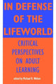 Book cover of: In Defense of the Lifeworld. By: Michael Robert Welton