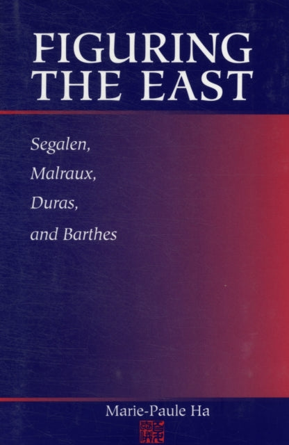 Book cover of: Figuring the East. By: Marie-Paule Ha