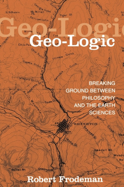 Book cover of: Geo-Logic. By: Robert Frodeman