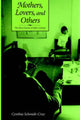 Book cover of: Mothers, Lovers, and Others. By: Cynthia Schmidt-Cruz