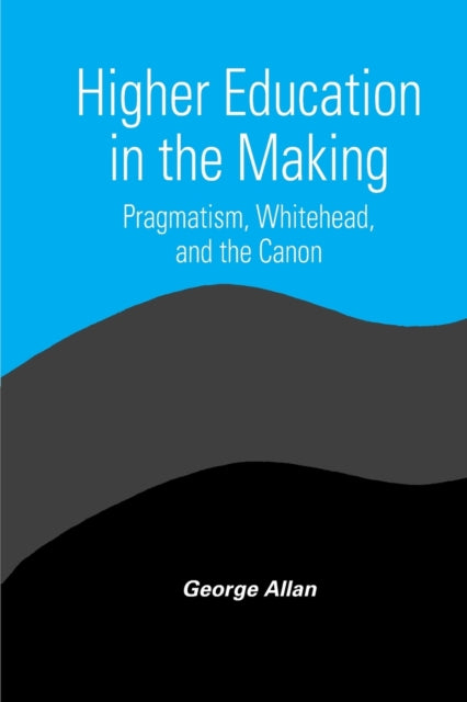Book cover of: Higher Education in the Making. By: George Allan