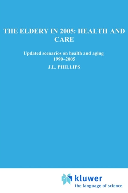 Book cover of: Elderly in 2005: Health and Care. By: Steering Committee on Future Health Scenarios