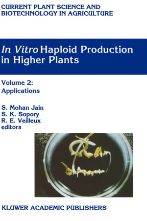 In Vitro Haploid Production in Higher Plants