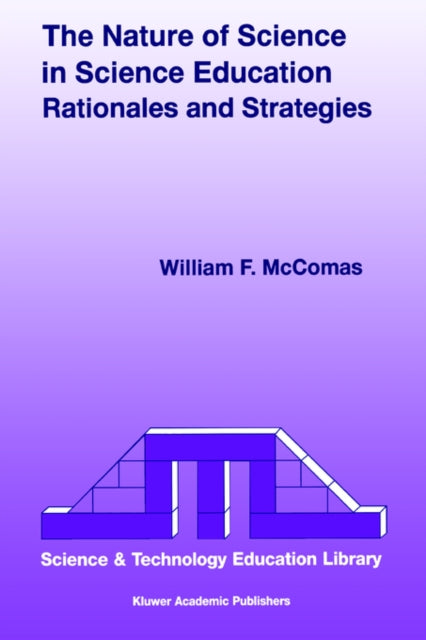 Book cover of: Nature of Science in Science Education. By: W.F. McComas