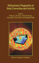 Book cover of: Helioseismic Diagnostics of Solar Convection and Activity. By: Alexander G. Kosovichev