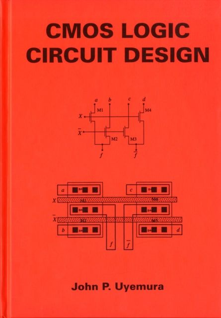 Book cover of: CMOS Logic Circuit Design. By: John P. Uyemura