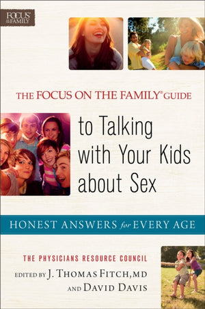 Focus on the Family® Guide to Talking with Y – Honest Answers for Every Age