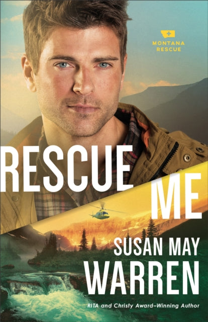 Book cover of: Rescue Me. By: Susan May Warren