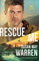Book cover of: Rescue Me. By: Susan May Warren