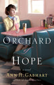 Book cover of: Orchard of Hope A Novel. By: Ann H. Gabhart