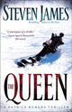 Book cover of: Queen – A Patrick Bowers Thriller. By: Steven James