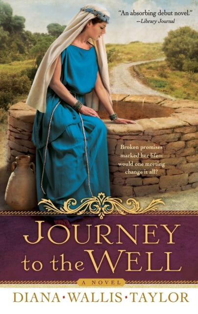 Book cover of: Journey to the Well – A Novel. By: Diana Wallis Taylor