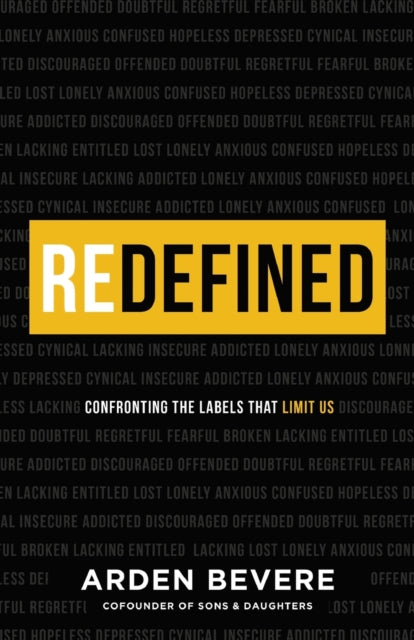 Book cover of: Redefined – Confronting the Labels That Limit Us. By: Arden Bevere