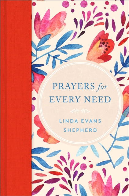 Book cover of: Prayers for Every Need. By: Linda Evans Shepherd