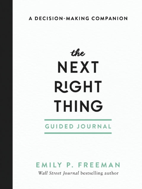 Book cover of: Next Right Thing Guided Journal – A Decision–Making Companion. By: Emily P. Freeman