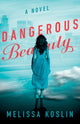 Book cover of: Dangerous Beauty – A Novel. By: Melissa Koslin