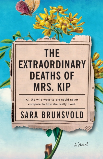 Book cover of: Extraordinary Deaths of Mrs. Kip – A Novel. By: Sara Brunsvold