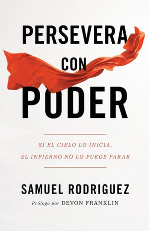 Persevera con poder – Si el cielo lo inicia, el infierno no lo puede parar