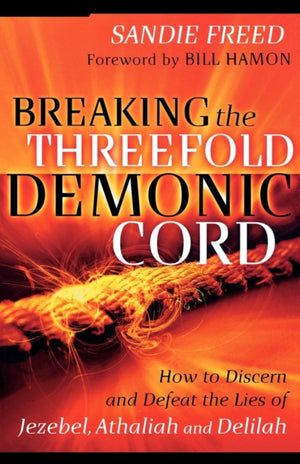 Breaking the Threefold Demonic Cord