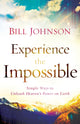 Book cover of: Experience the Impossible – Simple Ways to Unleash Heaven`s Power on Earth. By: Bill Johnson