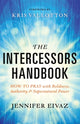 Book cover of: Intercessors Handbook – How to Pray with Boldness, Authority and Supernatural Power