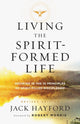 Book cover of: Living the Spirit–Formed Life – Growing in the 10 Principles of Spirit–Filled Discipleship. By: Jack Hayford