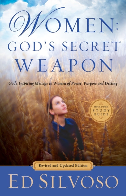 Book cover of: Women: God`s Secret Weapon - God`s Inspiring Message to Women of Power, Purpose and Destiny. By: Ed Silvoso