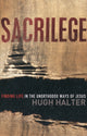 Book cover of: Sacrilege Finding Life in the Unorthodox Ways of J esus. By: Hugh Halter
