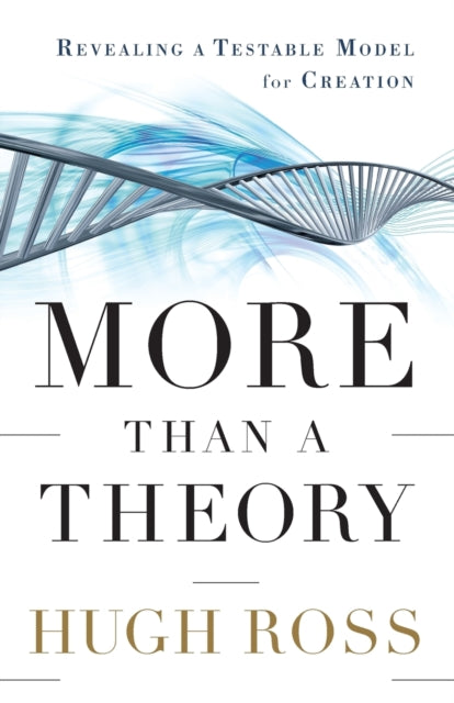 Book cover of: More Than a Theory – Revealing a Testable Model for Creation