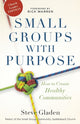 Book cover of: Small Groups with Purpose – How to Create Healthy Communities. By: Steve Gladen