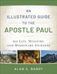 Illustrated Guide to the Apostle Paul – His Life, Ministry, and Missionary Journeys