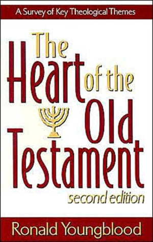 Heart of the Old Testament – A Survey of Key Theological Themes