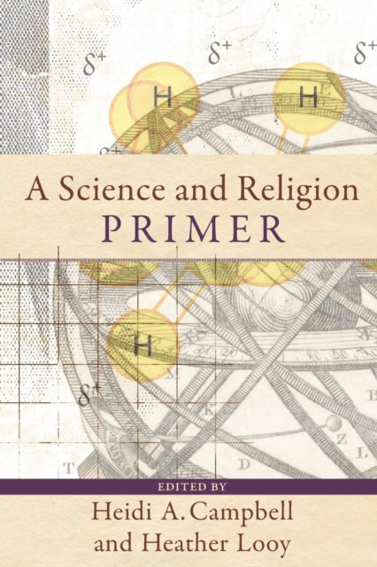 Book cover of: Science and Religion Primer. By: Heidi Campbell