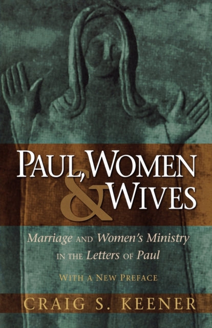 Book cover of: Paul, Women, and Wives – Marriage and Women`s Ministry in the Letters of Paul