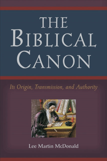Book cover of: Biblical Canon – Its Origin, Transmission, and Authority. By: Lee Martin McDonald