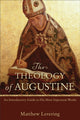 Book cover of: Theology of Augustine – An Introductory Guide to His Most Important Works