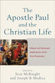 Book cover of: Apostle Paul and the Christian Life – Ethical and Missional Implications of the New Perspective
